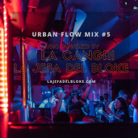 Urban Flow # 5Mix Powered by P La Cangri