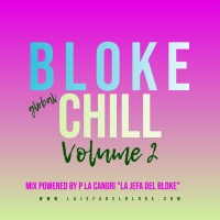 Un Bloke Chill #2 Mix Powered by P La Cangri