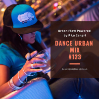 Dance Urban Mix #123 Powered by P La Cangri