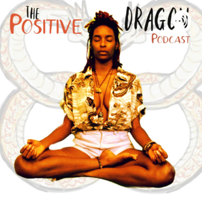 Positive Dragon Podcast