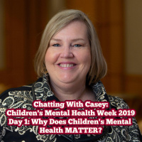 Chatting with Casey Childrens Mental Health Week 2019 Special — Episode 001: Why Childrens Mental Health Matters