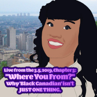Where You From? — Why Black Canadian isnt JUST ONE THING.