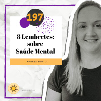 Dose #197 - 8 lembretes sobre Saúde Mental
