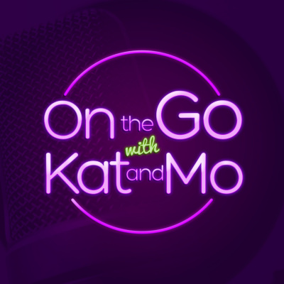 On The Go With Kat  Mo Podcast