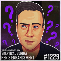 1229: Penis Enhancement | Skeptical Sunday