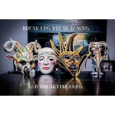 Break-ups Break-downs And Breakthroughs