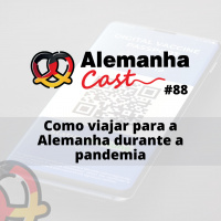 #88 Como viajar para a Alemanha durante a pandemia