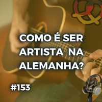 #153 – Como é ser artista na Alemanha? – Conheça Jovey