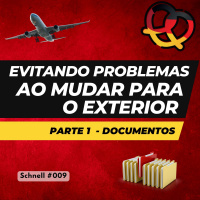 Schnell #009 Evite problemas ao mudar para o exterior – Parte 1: documentos