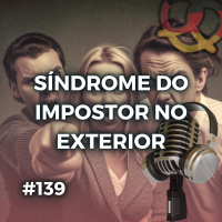 #139 Síndrome do Impostor