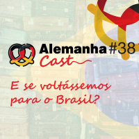 #38 E se voltássemos para o Brasil?