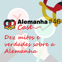 #46 Dez mitos e verdades sobre a Alemanha