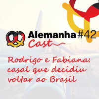 #42 Rodrigo e Fabiana: casal que decidiu voltar ao Brasil