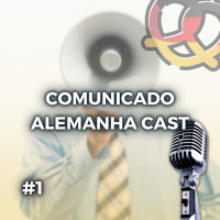 Comunicado Alemanha Cast #01