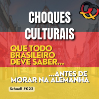 Schnell #022 – 6 choques culturais que você precisa descobrir antes de morar na Alemanha
