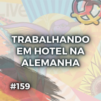 #159 – Como é trabalhar em hotel na Alemanha