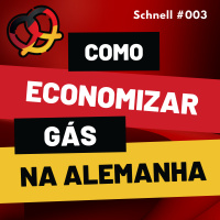 Schnell #003 Calefação na Alemanha: como economizar