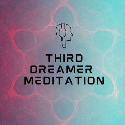 Third Dreamer Meditation