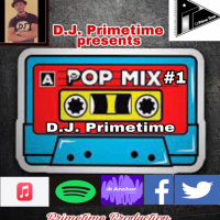 D.J. Primetime presents Pop Mix #1!