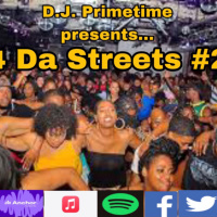 D.J. Primetime presents 4 Da Streets #2! 