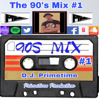 D.J. Primetime presents The 90’s Mix #1