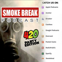 The Smoke Break Podcast- 420 Party