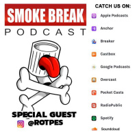The Smoke Break Podcast- ROTPES