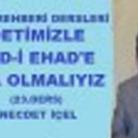 Necdet İçel - HİZMET REHBERİ DERSLERİ (23.DERS) VAHDETİMİZLE VÂHİD-İ EHADE AYNA OLMALIYIZ