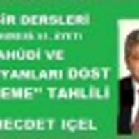 Necdet İçel - TEFSİR DERSLERİ MÂİDE:51. ÂYETi YAHÛDÎ VE HRİSTİYANLARI DOST EDİNMEME’’ TAHLİLİ