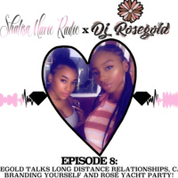 EPISODE 8: Featuring DJ Rosegold - Long Distance Relationships and The Importance of Branding