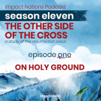 11-1 - The Other Side of the Cross: On Holy Ground