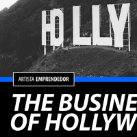 Artista Emprendedor: The Business of Hollywood