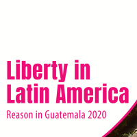Liberty in Latin America | Reason in Guatemala 2020
