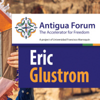 Eric Glustrom: Education for Next Generation Leaders | Antigua Forum 2020