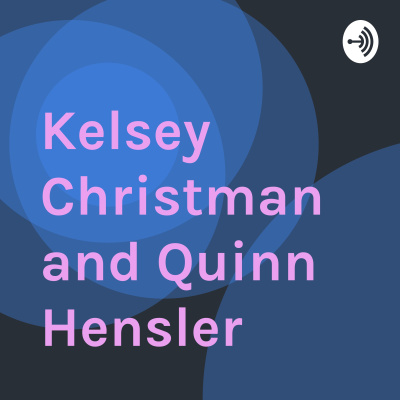 Kelsey Christman And Quinn Hensler