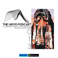 The Ukiyo Podcast | UKY013 | Dj Set