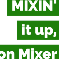 MIXIN it up on MIXER Ep:1 Be yourself..again