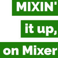 MIXIN it up on MIXER Ep:3 Trials and Tribulations