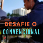 Desafie O Convencional