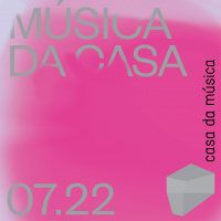 Música da Casa 04.07 -10.07