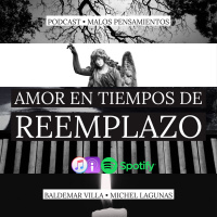 EP#12 AMOR EN TIEMPOS DE REEMPLAZO