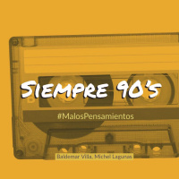 EP# 3 SIEMPRE 90´s