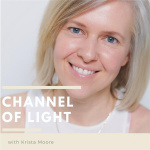 Channel Of Light With Krista Moore