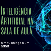 Artificial na Sala de Aula: O Meu Colega é um Robot
