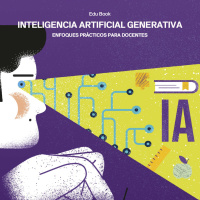 Edu Book | Inteligencia artificial generativa: enfoques prácticos para docentes