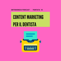 Content Marketing per i DENTISTI