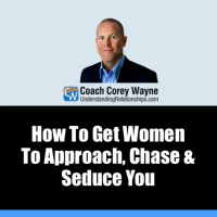 How To Get Women To Approach, Chase amp Seduce You