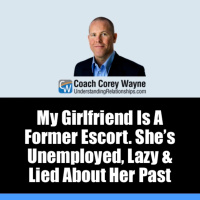 My Girlfriend Is A Former Escort. She’s Unemployed, Lazy amp Lied About Her Past