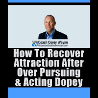 How To Recover Attraction After Over Pursuing amp Acting Dopey