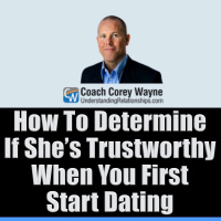How To Determine If She’s Trustworthy When You First Start Dating